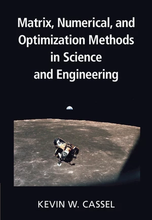 Matrix, Numerical, and Optimization Methods in Science and Engineering