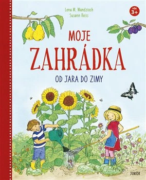 Moje zahrádka - Od jara do zimy - Wandzioch Lena M., Susann Reiss