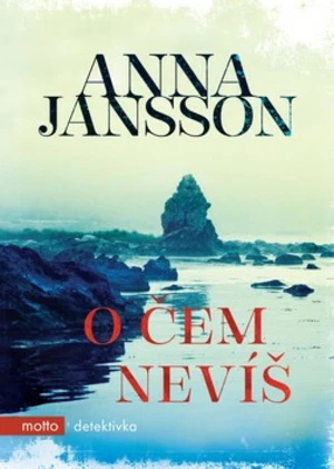 O čem nevíš - Anna Jansson