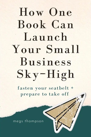 How One Book Can Launch Your Small Business Sky-High