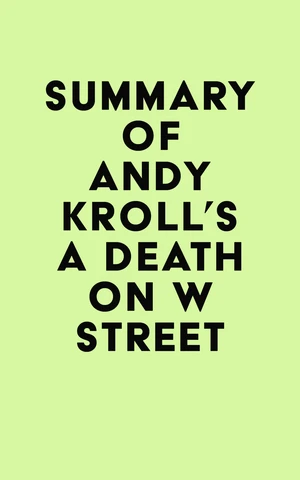 Summary of Andy Kroll's A Death on W Street