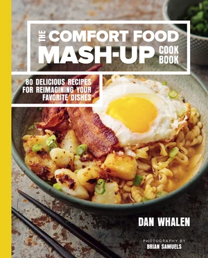 The Comfort Food Mash-Up Cookbook