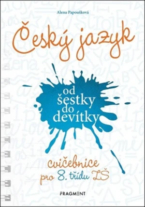 Český jazyk od šestky do devítky - Alena Papoušková