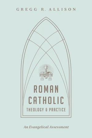 Roman Catholic Theology and Practice