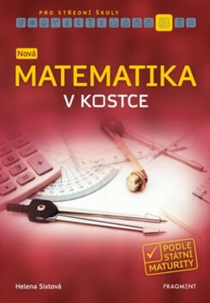 Nová matematika v kostce pro SŠ - Helena Sixtová