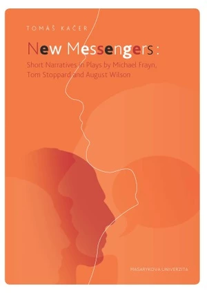 New Messengers: Short Narratives in Plays by Michael Frayn, Tom Stoppard and August Wilson - Tomáš Kačer - e-kniha