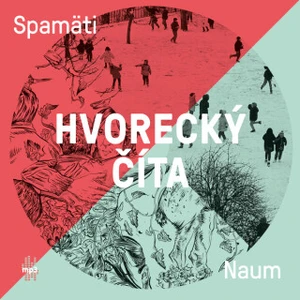 Hvorecký číta Spamati a Naum - Michal Hvorecký - audiokniha