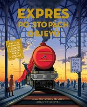 Expres po stopách objevů - Tom Adams, Emily Hawkins