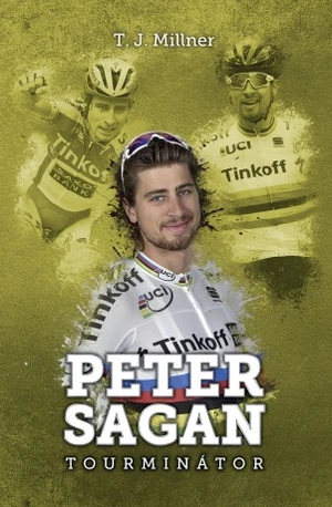 Peter Sagan: tourminátor - T.J. Millner - e-kniha