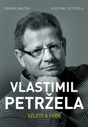 Vlastimil Petržela: Vzlety a pády - Roman Smutný, Vlastimil Petržela - e-kniha