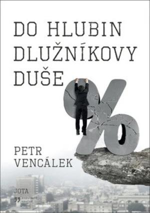 Do hlubin dlužníkovy duše - Vencálek Petr