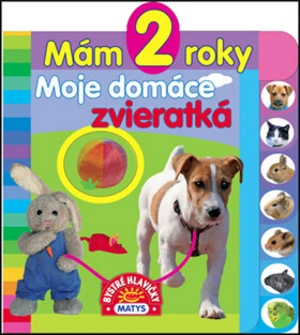 Mám 2 roky Moje domáce zvieratká