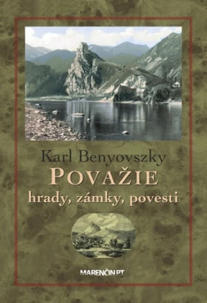 Považie hrady, zámky a povesti - Karl Benyovszky