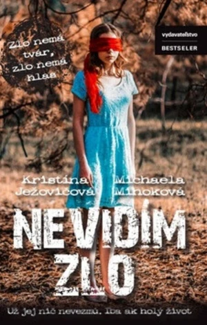 Nevidím zlo - Kristína Ježovičová, Michaela Mihoková