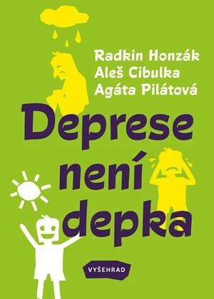 Deprese není depka - Aleš Cibulka, Radkin Honzák, Agáta Pilátová