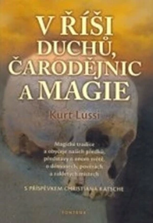 V říši duchů, čarodějnic a magie - Lussi Kurt, Matěj Hubáček