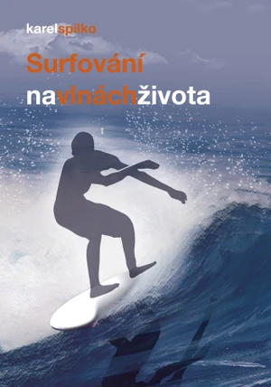 Surfování na vlnách života - Karel Spilko - e-kniha