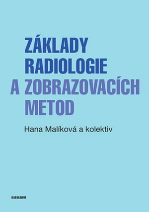 Základy radiologie a zobrazovacích metod - Hana Malíková - e-kniha