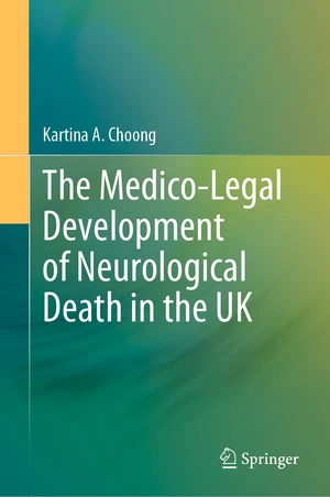 The Medico-Legal Development of Neurological Death in the UK