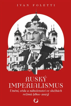 Ruský imperialismus - Ivan Foletti