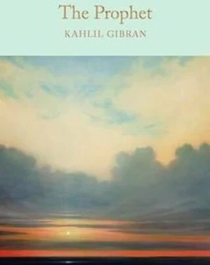 The Prophet - Kahlil Gibran