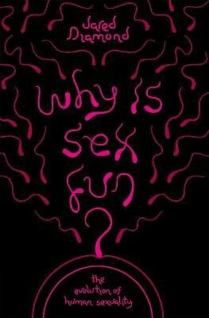 Why is Sex Fun? - Jared Diamond