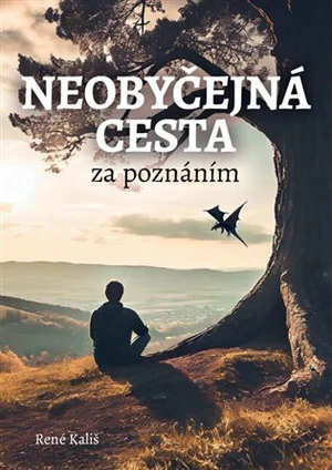 Neobyčejná cesta za poznáním - René Kališ