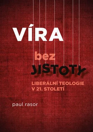 Víra bez jistoty - Paul Rasor