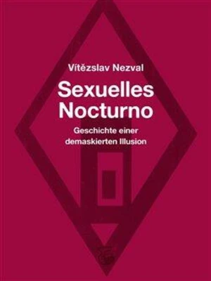 Sexuelles Nocturno - Vítězslav Nezval