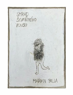 Smrad škvařeného fousu - Marian Palla