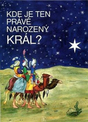 Kde je ten právě narozený Král - Česlava Talafantová