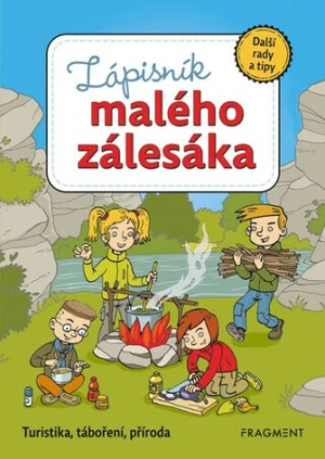 Zápisník malého zálesáka – další rady a tipy - Martina Honzů, Martina Procházková, Zdeněk Chval