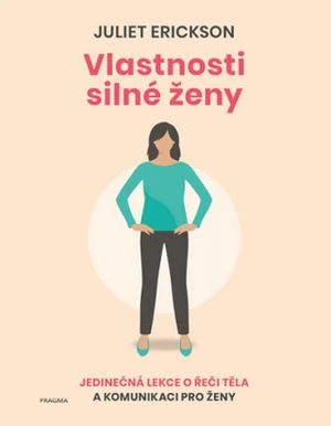 Vlastnosti silné ženy - Juliet Erickson