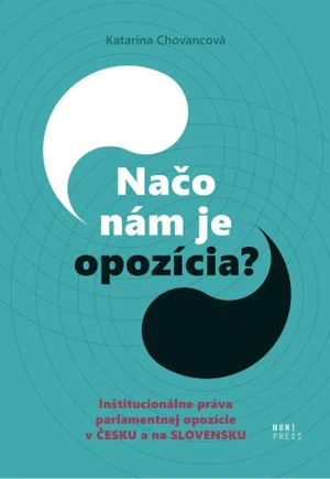 Načo nám je opozícia? - Katarína Chovancová - e-kniha