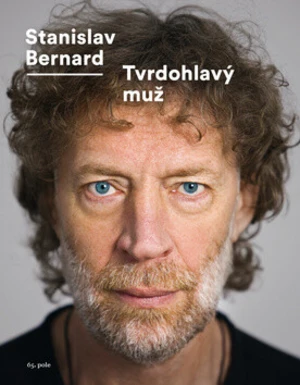 Tvrdohlavý muž - Bernard Stanislav