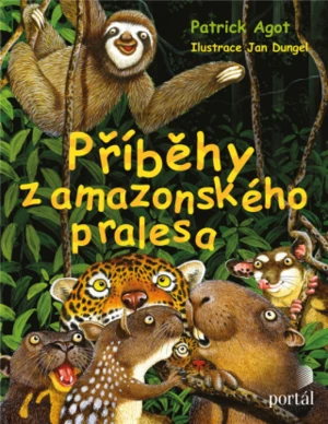 Příběhy z amazonského pralesa - Patrick M. Agot