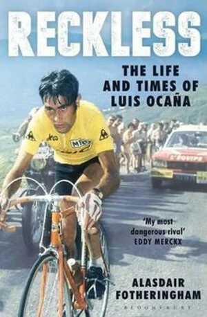 Reckless: The Life and Times of Luis Ocana - Fotheringham Alasdair