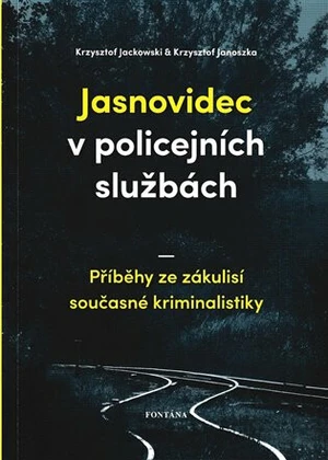 Jasnovidec v policejních službách - Krzysztof Jackowski, Krzysztof Janoszka