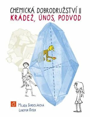 Chemická dobrodružství II - Lubomír Dušek, Milada Sukdoláková