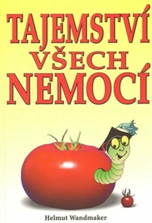 Tajemství všech nemocí - Helmut Wandmaker