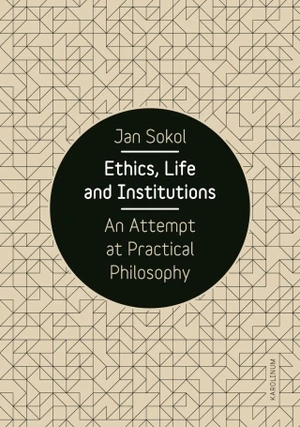 Ethics, Life and Institutions. An Attempt at Practical Philosophy - Jan Sokol - e-kniha