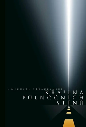 Krajina půlnočních stínů / 4.vydání - J. Michael Straczynski