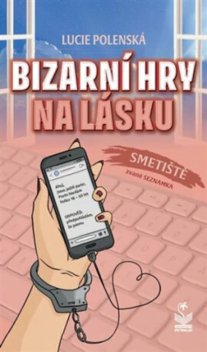 Bizarní hry na lásku - Lucie Polenská