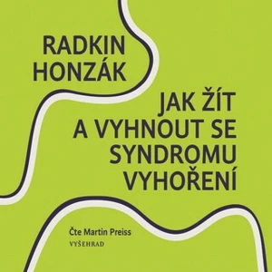 Jak žít a vyhnout se syndromu vyhoření - Radkin Honzák - audiokniha