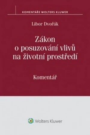 Zákon o posuzování vlivů na životní prostředí - Libor Dvořák