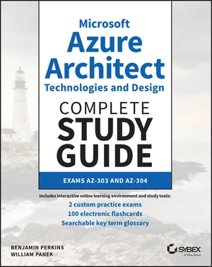 Microsoft Azure Architect Technologies and Design Complete Study Guide