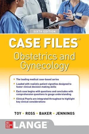 Case Files Obstetrics and Gynecology, Sixth Edition