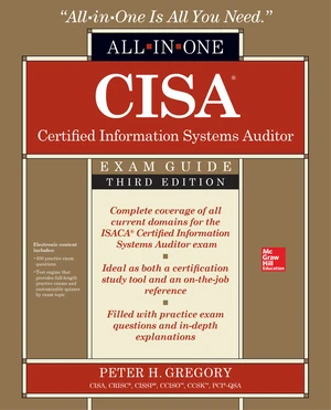 CISA Certified Information Systems Auditor All-in-One Exam Guide, Third Edition