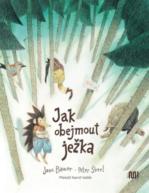 Jak obejmout ježka - Jana Bauerová