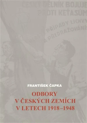 Odbory v českých zemích v letech 1918-1948 - František Čapka